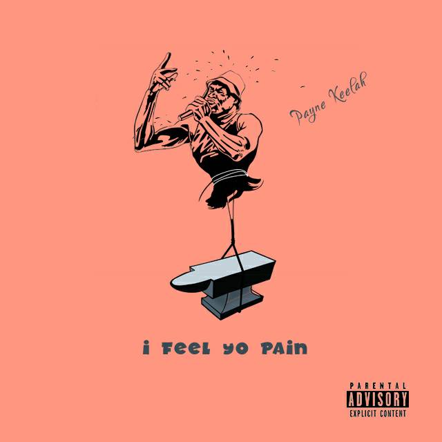 New Music:  I Feel Yo Pain EP – Payne Keelah