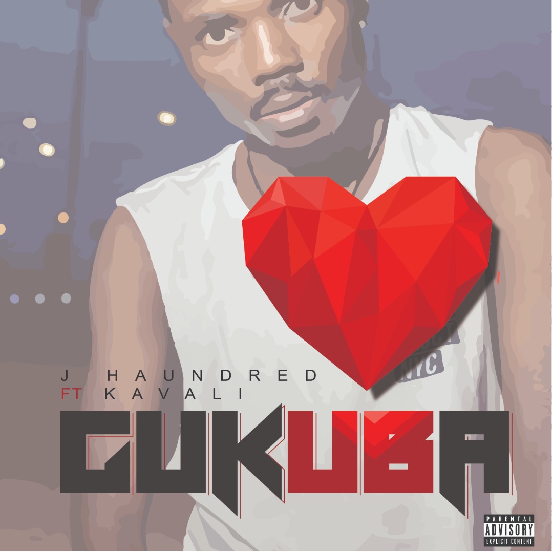 New “Gukuba” – J Haundred ft. Kavali