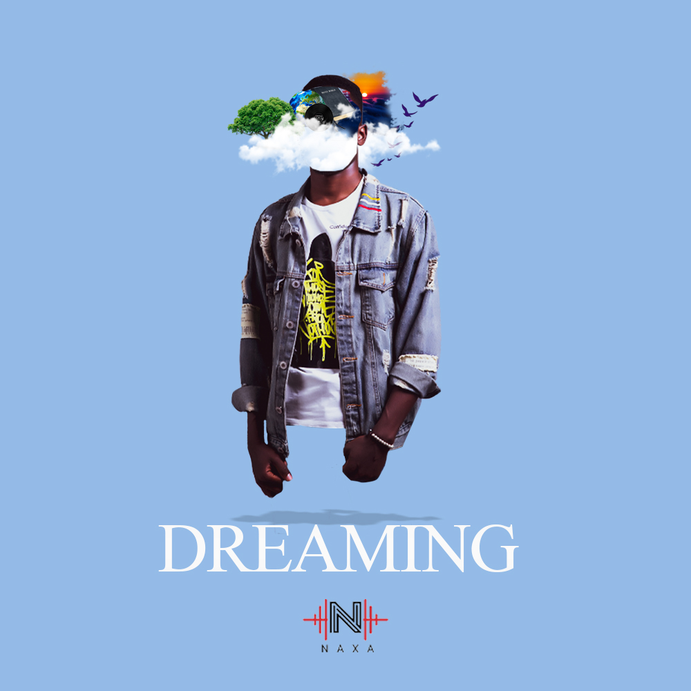 Naxa has dropped new single “Dreaming” off his debut album