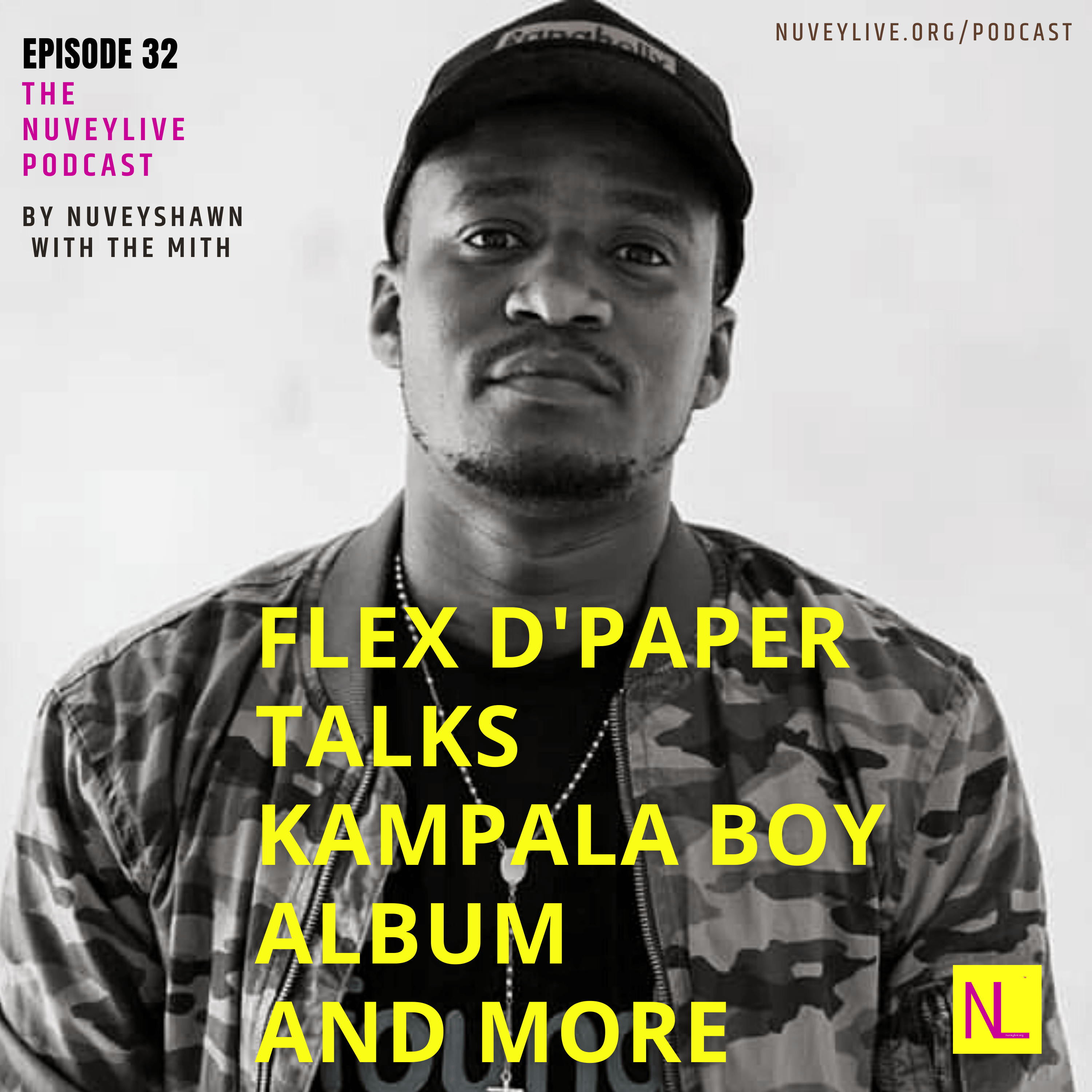 Flex D’Paper talks Kampala Boy, his journey, valuable friendships and more – EP. 32 part 1